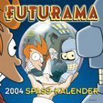 Futurama 2004 Spaß-Kalender (1) | Bücher | Artikeldienst Online