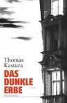 Thomas Kastura  Das dunkle Erbe (1) | Bücher | Artikeldienst Online